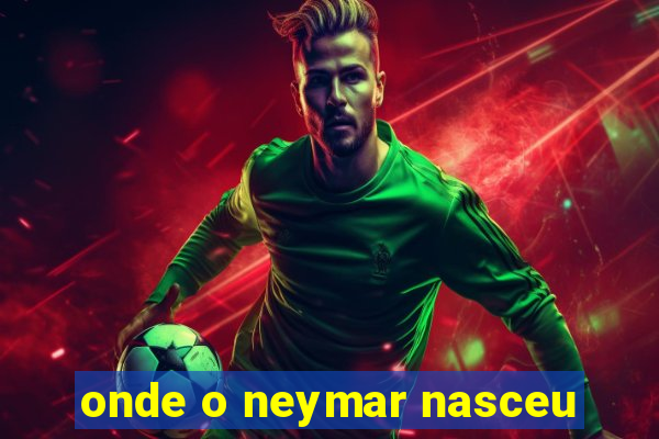 onde o neymar nasceu